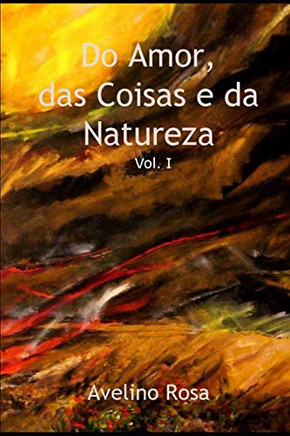 Do Amor, Das Coisas E Da Natureza: Volume I (Portuguese Edition)