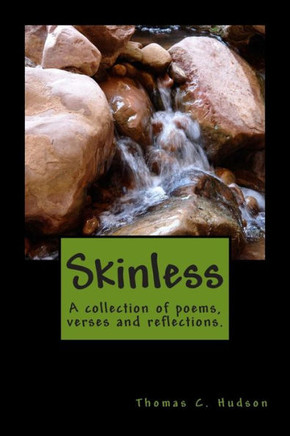 Skinless: A collection of poems, verses and reflections