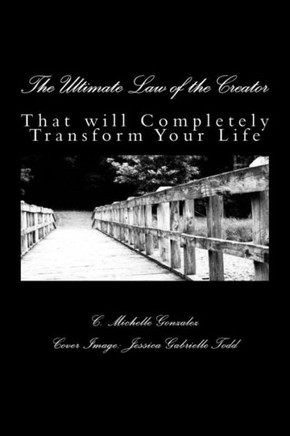 The Ultimate Law of the Creator: That will Completely Transform Your Life