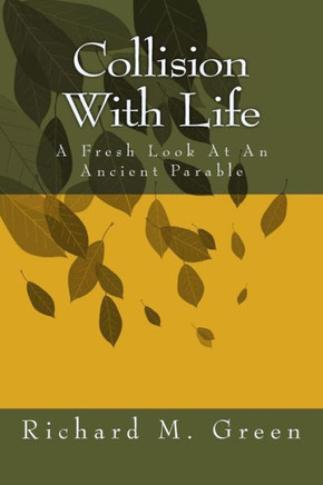 Collision with Life: A Fresh Look at an Ancient Parable