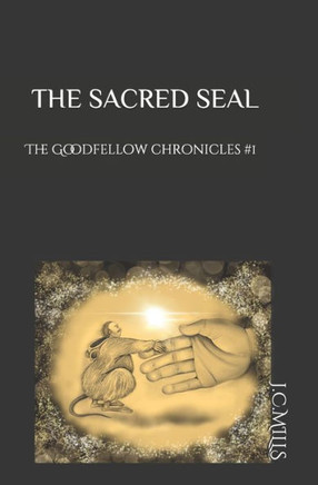 The Goodfellow Chronicles: The Sacred Seal