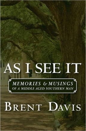 As I See It: Memories & Musings of a Middle Aged Southern Man