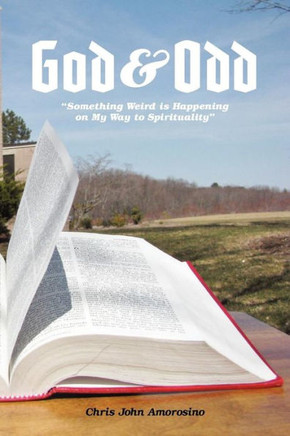 God & Odd: Something Weird's Happening on My Way to Spirituality