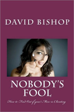 Nobody's Fool: How to Find Out if your Man is Cheating