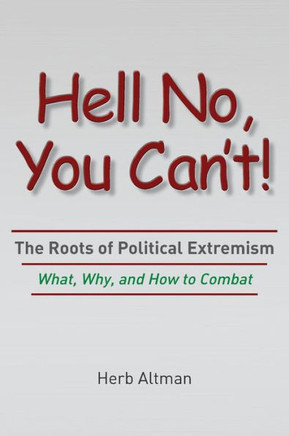 Hell No, You Can't!: The Roots of Political Extremism