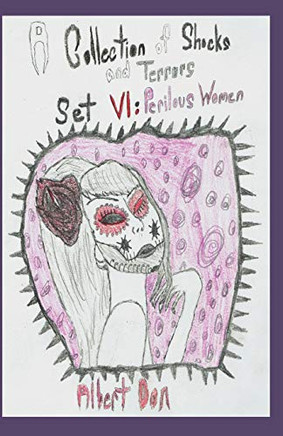 A Collection Of Shocks And Terrors: Set Vi: Perilous Women