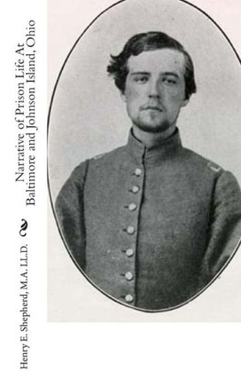 Narrative of Prison Life At Baltimore and Johnson Island, Ohio