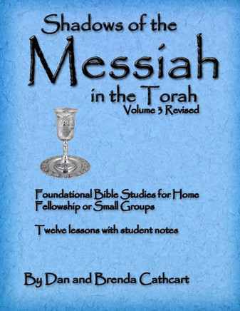 Shadows of the Messiah in the Torah Volume 3