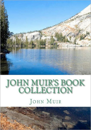 John Muir's Book Collection: The Story of my Boyhood and Youth; The Mountains of California; Stickeen; The Grand Ca??n of the Colorado