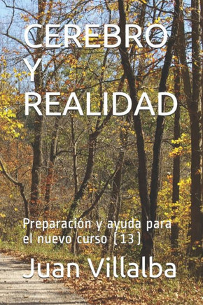 CEREBRO Y REALIDAD: Preparación y ayuda para el nuevo curso (13) (Spanish Edition)