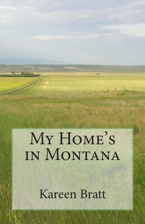 My Home's in Montana: A place and a way of life