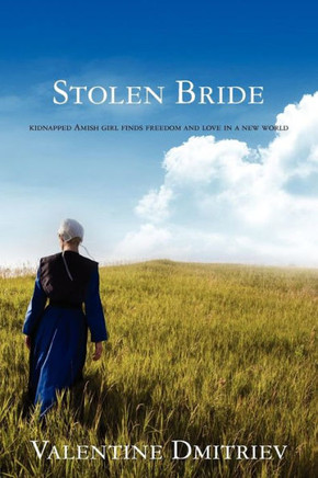 Stolen Bride: kidnapped Amish girl finds freedom and love in a new world