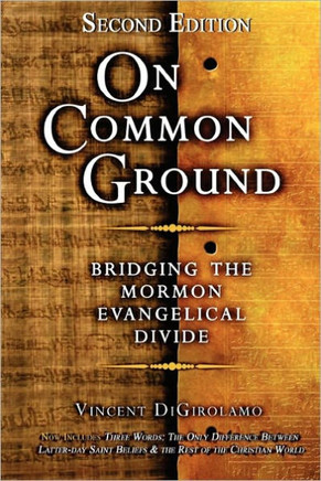 On Common Ground: Bridging the Mormon Evangelical Divide