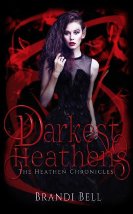 Darkest Heathens (The Heathen Chronicles)