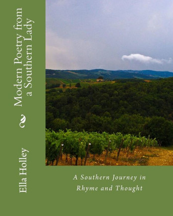 Modern Poetry from a Southern Lady: A Southern Journey in Rhyme and Thought