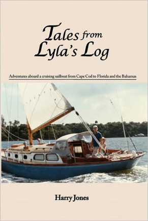 Tales from Lyla's Log: Adventures aboard a cruising sailboat from Cape Cod to Florida and the Bahamas