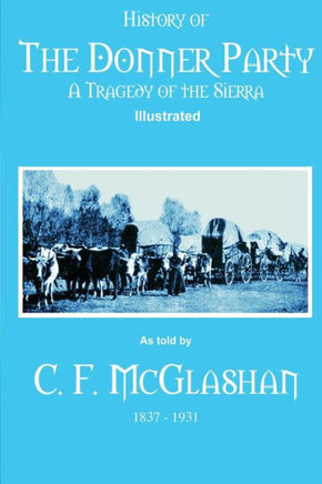 History of the Donner Party: A Tragedy of the Sierra - 9781451587067