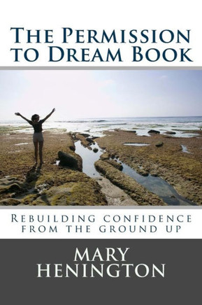 The Permission to Dream Book: Rebuilding Confidence From The Ground Up