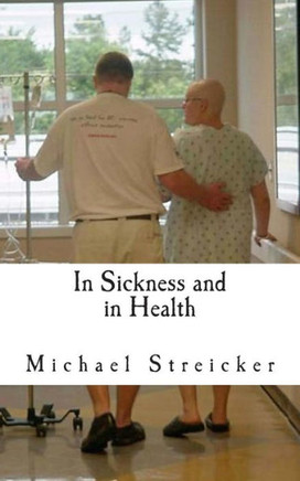 In Sickness and In Health: A Husbands Story of Surviving Breast Cancer