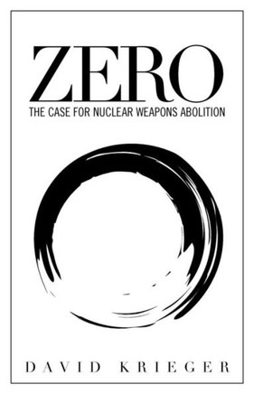 Zero: The Case for Nuclear Weapons Abolition