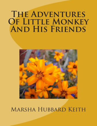 The Adventures Of Little Monkey And His Friends