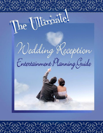 The Ultimate Wedding Reception Entertainment Planning Guide