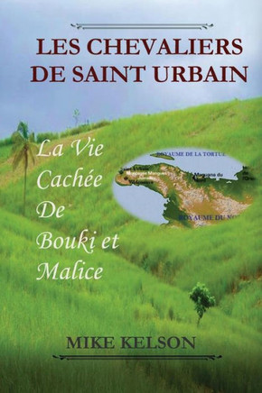 Les Chevaliers de Saint Urbain: La vie Cachee de Bouki et Malice - 9781484820377