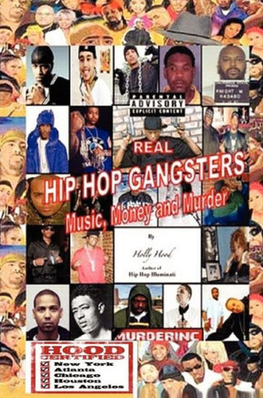 Real Hip Hop Gangsters: Music, Money and Murder