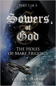 Sowers of God: The Holes of Mare Frigoris: Part 1 of the Trilogy