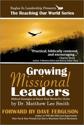 Growing Missional Leaders: Biblical Strategies to Reach Your World For Christ