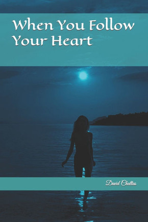 When You Follow Your Heart