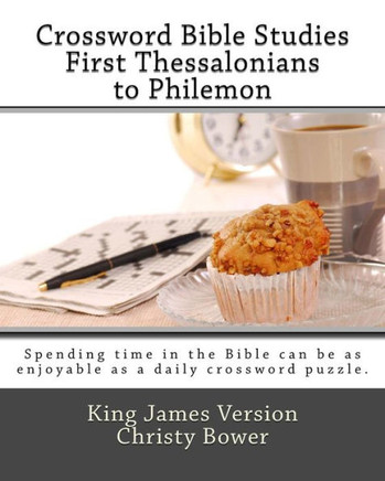 Crossword Bible Studies - First Thessalonians to Philemon: King James Version