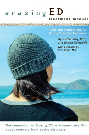 Erasing ED Treatment Manual: Tools and Foundations For Eating Disorder Recovery