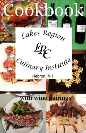 Lakes Region Culinary Institute Cookbook: Recipes from the cooking school