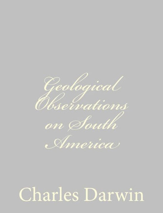 Geological Observations on South America - 9781489582072