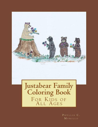 Justabear Family Coloring Book: For Kids of All Ages