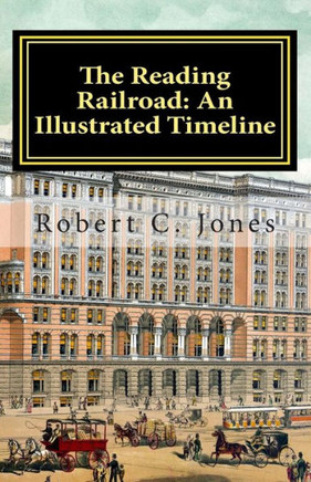 The Reading Railroad: An Illustrated Timeline