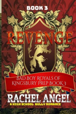 Revenge : A High School Bully Romance (Bad Boy Royals Of Kingsbury Prep Book 3)