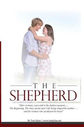The Shepherd: The story of one man being shaped by another and through it finds redemption and love
