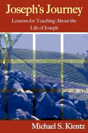 Joseph's Journey: Lessons for Teaching About the Life of Joseph