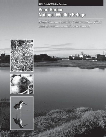Pearl Harbor National Wildlife Refuge: Draft Comprehensive Conservation Plan and Environment Assessment