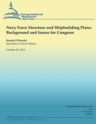 Navy Force Structure and Shipbuilding Plans: Background and Issues for Congress