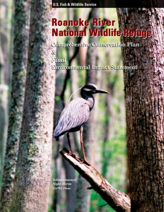 Roanoke River National Wildlife Refuge: Comprehensive Conservation Plan