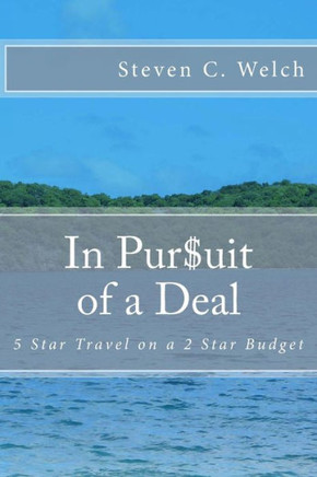 In Pursuit of a Deal: 5 Star Travel on a 2 Star Budget