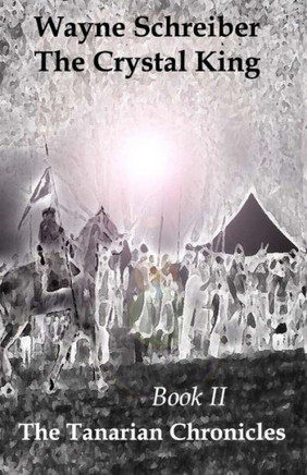 The Crystal King: The Tanarian Chronicles