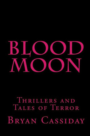 Blood Moon: Thrillers and Tales of Terror