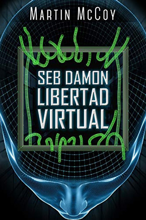 Seb Damon. Libertad Virtual (Spanish Edition)