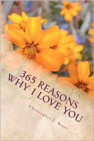 365 Reasons Why I LOVE YOU: An ""I LOVE YOU"" for everyday of the year!