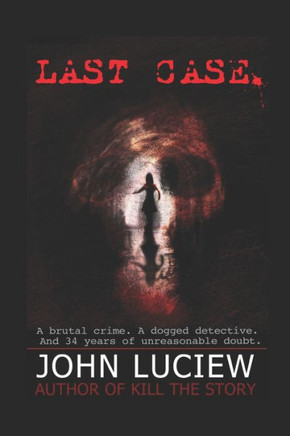 Last Case: A Pittsburgh Homicide Squad Mystery