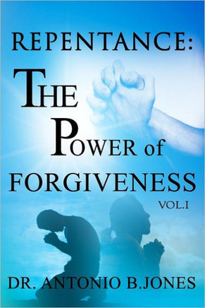Repentance: The Power of Forgiveness Vol.I Repentance: The Power of Forgiveness Vol.I